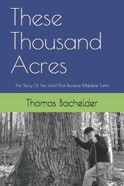 These Thousand Acres by Thomas Bachelder